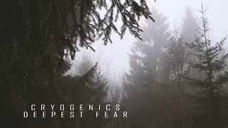 Cryogenics  Deepest Fear 2018 [upl. by Ewart442]