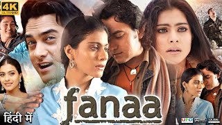 Fanaa Full Movie  Aamir Khan  Kajol  Gautami Kapoor Ardeshir  Review amp Facts HD [upl. by Adabelle]