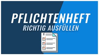 Pflichtenheft  Inhalte amp Anleitung zum Ausfüllen [upl. by Lubow290]