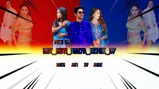 Kut Kuti Maiya  DJ DANISH DR  VDJ JANS BD  VDJ JANNAT BD amp DJ SRP BD [upl. by Nowd240]