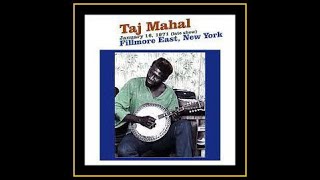 Taj Mahal  Fillmore East 1971 Complete Bootleg [upl. by Towland800]