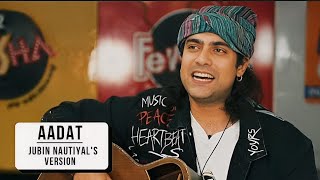 AADAT ❤️  Jubin Nautiyals Version   Jubin Nautiyal New Song  DONT MISS 😌 [upl. by Bernelle]