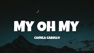 Camila Cabello  My Oh My Lyrics Ft DaBaby [upl. by Apple]