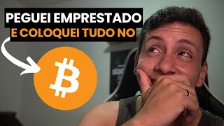 Peguei Dinheiro Emprestado do Banco para Investir em Bitcoin – Vale a Pena [upl. by Atiuqcaj]