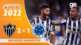 ATLÉTICOMG 2 X 1 CRUZEIRO  MELHORES MOMENTOS  9ª RODADA MINEIRO 2022  geglobo [upl. by Galateah420]