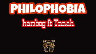 PHILOPHOBIA hambog ft Ynnah lyrics [upl. by Hunley786]