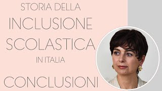 12 Storia dellInclusione scolastica in Italia Conclusioni [upl. by Alodee]