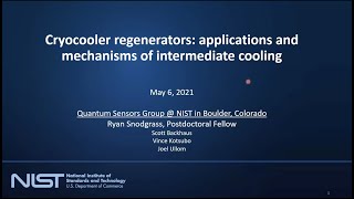 Ryan Snodgrass NIST  Cryocooler regenerators applications and mechanisms of intermediate cooling [upl. by Caundra549]