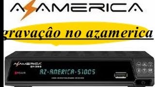 GRAVAR CANAIS DE TV PELO AZAMERICA S1005 [upl. by Shandie139]