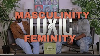 EPISODE 2  TOXIC MASCULINITY VS TOXIC FEMINITY BLACKBOX EPISODE [upl. by Monte]