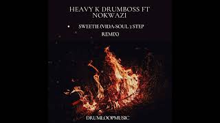 Heavy K Drumboss ft Nokwazi Sweetie Vida soul 3 Step remix [upl. by Enaxor367]