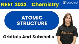 NEET 2022  Atomic Structure  Orbitals And Subshells  Most Important Concepts  Chemistry [upl. by Barney]