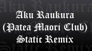 Aku Raukura Patea Moari Club Dj Static Remix [upl. by Yrolg]