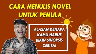 Cara Menulis Novel untuk Pemula  Alasan Kenapa Kamu Harus Membuat Sinopsis Novel 14 [upl. by Lorollas]