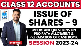 Important Exam Questions Pro Rata  Issue of Shares  9  Class 12  Accounts  CA Parag Gupta [upl. by Dualc]