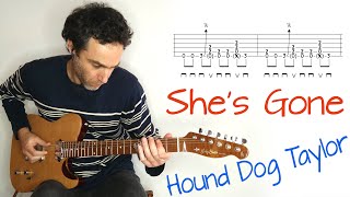 Hound Dog Taylor  Shes Gone  Guitar lesson  tutorial  cover with tab [upl. by Priest]