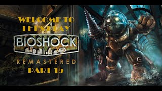 Lets Play Bioshock Remastered  Part 15 [upl. by Olag]