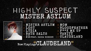 Highly Suspect  Claudeland Audio Only [upl. by Ahsiema153]