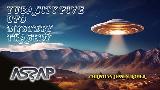 UFO Mystery and Tragedy  Yuba City Five  ASSAP Webinar [upl. by Janith475]