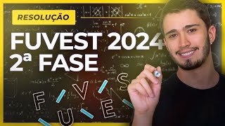 Fuvest 2024 2ª Fase  RESOLUÇÃO [upl. by Nobell]