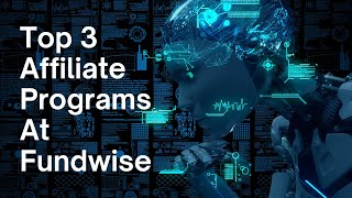 Top 3 Affiliate Programs At Fundwise [upl. by Shea]