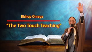 quotThe Two Touch Teachingquot Bishop Omega [upl. by Aidiruy]