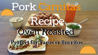 Pork Carnitas Recipe Oven RoastedPerfect for Tacos or Burritos [upl. by Zilef874]