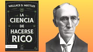 Audiolibro Resumen quotLa Ciencia De Hacerse Rico  Wallace Wattlesquot [upl. by Marvel]