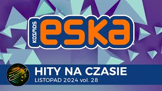 ESKA Hity na Czasie  Listopad 2024 vol 28 – oficjalny mix Radia ESKA [upl. by Aceissej483]