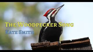 The Woodpecker Song  Kate Smith  Lyrics [upl. by Maggie]