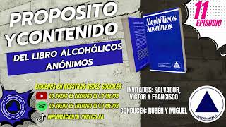 PROPOSITO Y CONTENIDO LIBRO ALCOHÓLICOS ANÓNIMOSEPISODIO 11 [upl. by Bass]