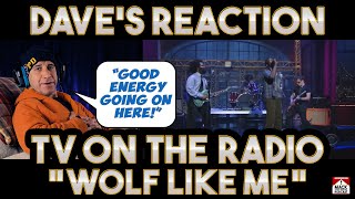 Daves Reaction TV On The Radio — Wolf Like Me [upl. by Eldorado]