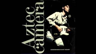 AZTEC CAMERA  SOMEWHERE IN MY HEART REMIX HD REMASTERED [upl. by Rourke]