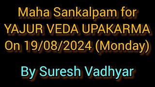 MAHA SANKALPAM For UPAKARMA  19082024  Monday  Suresh Vadhyar upakarma aavaniavittam [upl. by Dercy]