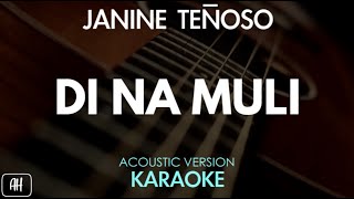 Janine Teñoso  Di Na Muli KaraokeAcoustic Version [upl. by Eiuqcaj311]