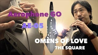 最速！Roland AE05 Aerophone GO 演奏動画『OMENS OF LOVE  THE SQUARE』エアロフォン レッスン受付中 島村楽器 川崎ルフロン店 インストラクター演奏 [upl. by Jc]