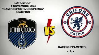 Latina Calcio  Grifone Calcio  Latium Cup 2024 [upl. by Fernande]