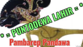 PUNTODEWA LAHIR   Pambarep Pandawa [upl. by Hassadah]