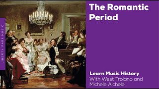 The Romantic Period  Music History Video Lesson [upl. by Kramlich]