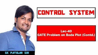 Lec 40 GATE Problems on Bode Plot Contd [upl. by Maccarthy]