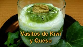 Vasitos de Kiwi y Queso  Receta fácil y muy rica [upl. by Giffie515]