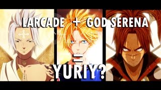 Fairy Tail LARCADEGOD SERENAYURIY God SlayerEileenEclipseAcnologiaTheory 1 フェアリーテイル [upl. by Fortuna]