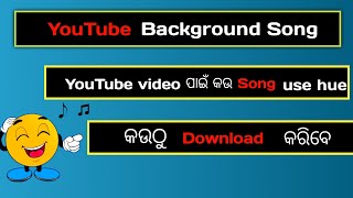 How To Download No Copyright Background Music For YouTube Video🔥No Copyright Song in odia [upl. by Lrak]