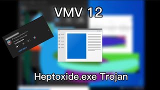 Heptoxideexe trojan VMV 12 [upl. by Aidam]