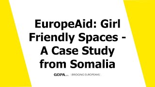 EuropeAid Girl Friendly Spaces  A Case Study from Somalia [upl. by Eeruhs]