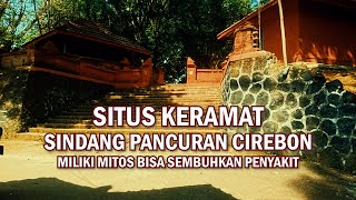 Situs Keramat Sindang Pancuran Cirebon Miliki Mitos Bisa Sembuhkan Penyakit [upl. by Smoht]