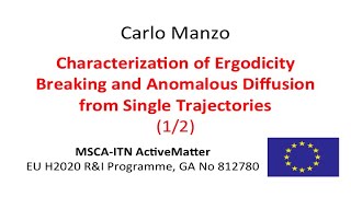 Characterization of Ergodicity Breaking and Anomalous Diffusion from Single Traj 12 Carlo Manzo [upl. by Patten]