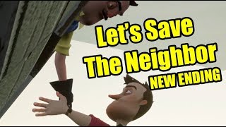 Hello Neighbor NEW ENDING  Lets Save the NEIGHBOR [upl. by Enyalaj]