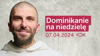 Dominikanie na niedzielę 07042024  Krzysztof Pałys OP [upl. by Yentyrb]