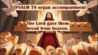 THE LORD GAVE THEM BREAD FROM HEAVEN Responsorial Psalm organ accompaniment w lyrics  sheet music [upl. by Hayes952]